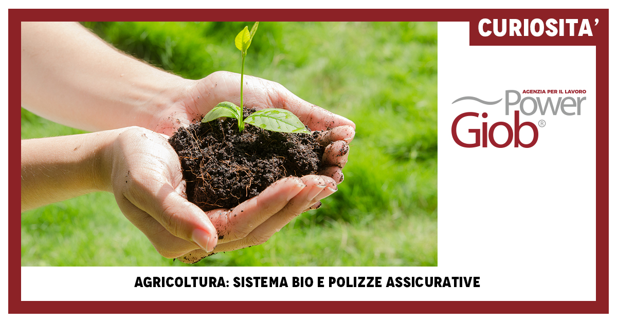 AGRICOLTURA: SISTEMA BIO E POLIZZE ASSICURATIVE
