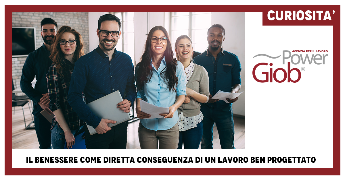 IL BENESSERE COME DIRETTA CONSEGUENZA DI UN LAVORO BEN PROGETTATO