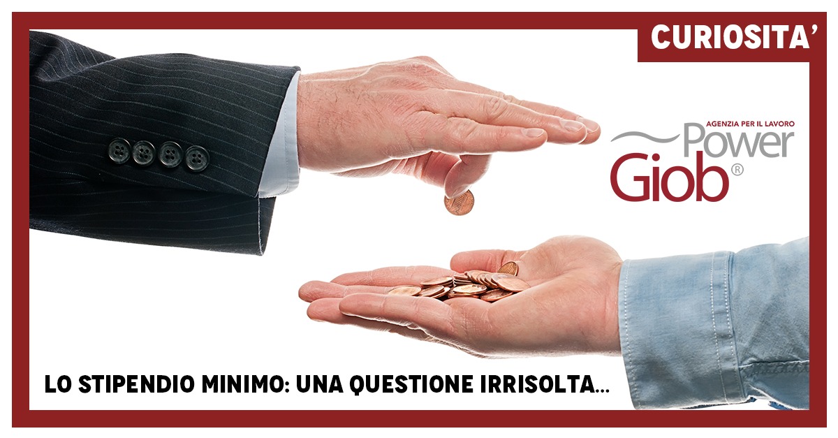 LO STIPENDIO MINIMO: UNA QUESTIONE IRRISOLTA…
