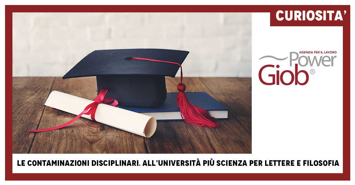 Le contaminazioni disciplinari. All'università pi๠scienza per lettere e filosofia.