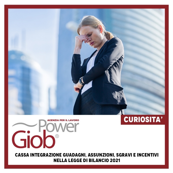 CASSA INTEGRAZIONE GUADAGNI, ASSUNZIONI, SGRAVI E INCENTIVI NELLA LEGGE DI BILANCIO 2021